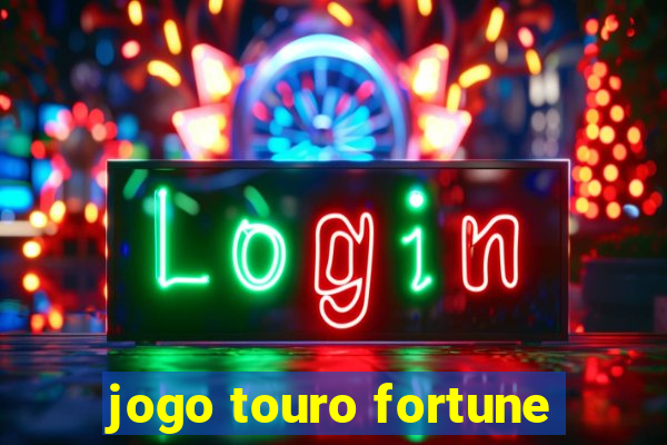 jogo touro fortune